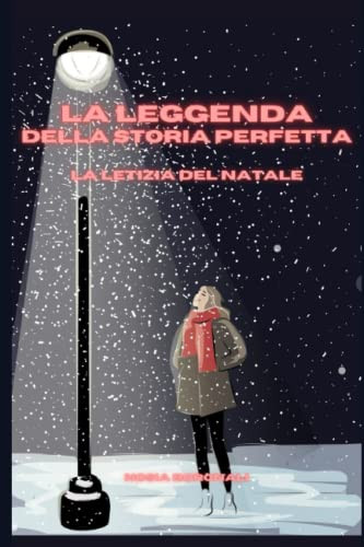La Leggenda Della Storia Perfetta: La Letizia Del Natale (Italian Edition)