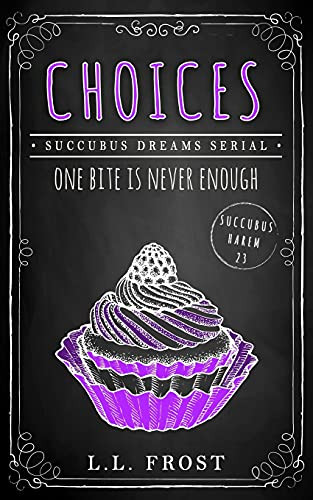Choices: Succubus Dreams Serial (Succubus Harem)