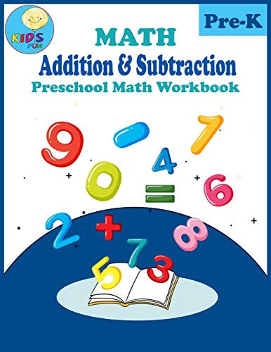 Math Addition & Subtraction: Preschool, Kindergarten Math Addition And Subtraction Workbook With Animals Coloring. (Preschool Math Workbook)