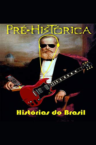 Pré-Histórica - Histórias Do Brasil (Ano 1) (Portuguese Edition)