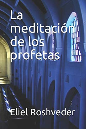 La Meditación De Los Profetas (Trabajo De Meditación Serie) (Spanish Edition)