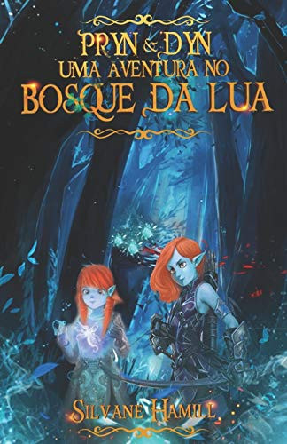 Pryn E Dyn Uma Aventura No Bosque Da Lua (Portuguese Edition)