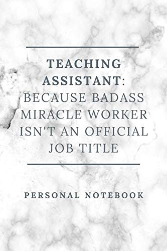 Teaching Assistant: Because Badass Miracle Worker Isn'T An Official Job Title