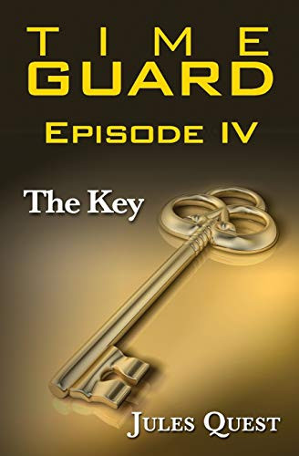 Time Guard Episode Iv: The Key