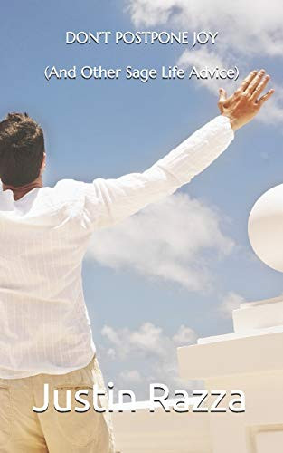 DonT Postpone Joy: (And Other Sage Life Advice)