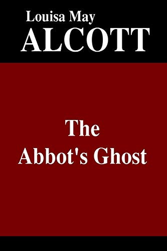 The Abbot'S Ghost: Or Maurice Treherne'S Temptation