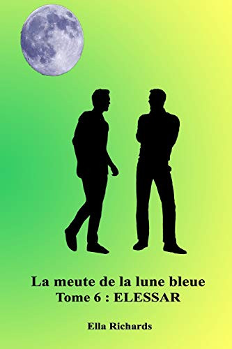 Elessar (La Meute De La Lune Bleue) (French Edition)