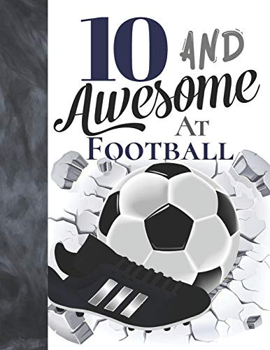 10 And Awesome At Football: Soccer Ball College Ruled Composition Writing School Notebook To Take Teachers Notes - Gift For Football Players In The Uk