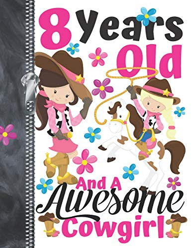 8 Years Old And A Awesome Cowgirl: Country Western Doodling & Drawing Art Book Sketchbook For Girls
