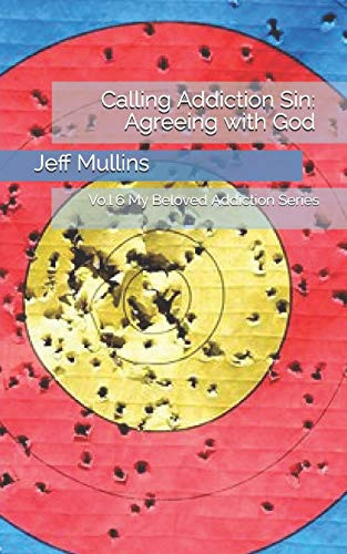 Calling Addiction Sin: Agreeing With God (My Beloved Addiction)