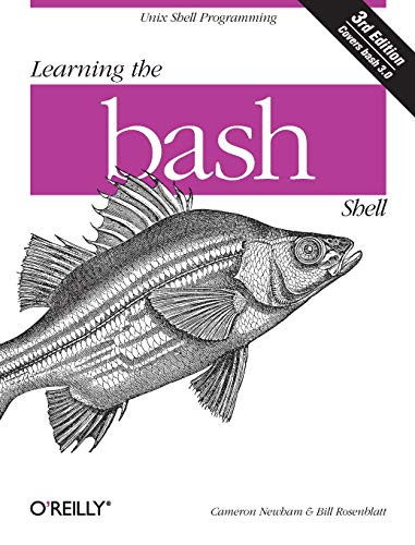 Learning the bash Shell: Unix Shell Programming (In A Nutshell (O'reilly))