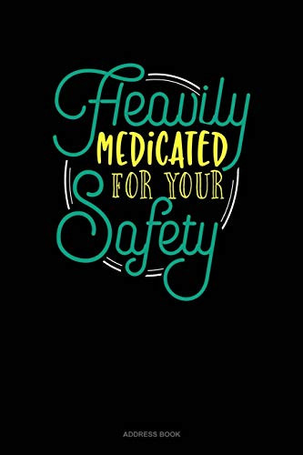 Heavily Medicated For Your Safety: Address Book