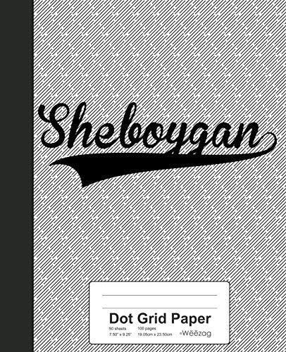 Dot Grid Paper: Sheboygan Notebook (Weezag Wine Review Paper Notebook)