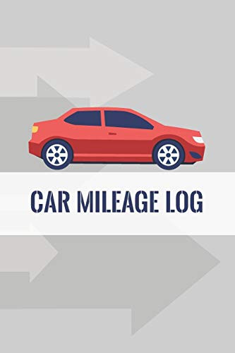 Car Mileage Log: Vehicle Mileage Log For Taxes Reporting Purpose ; Mileage Maintenance Logbook ; Mileage Tracker ; Triplog Mileage Reporting For Mileage Reimbursement ; Vehicle Usage Log