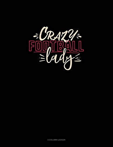 Crazy Football Lady: 3 Column Ledger