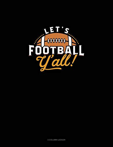 Let'S Football Y'All: 3 Column Ledger