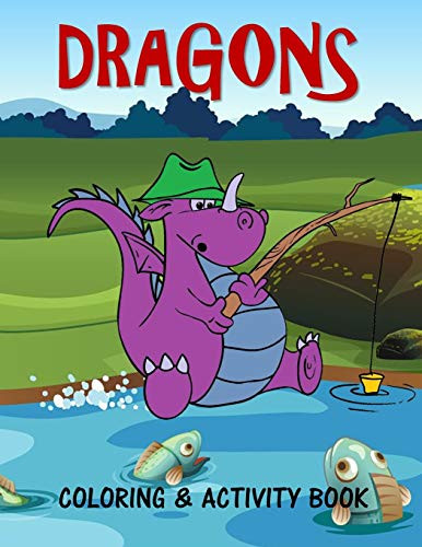 Dragons Coloring & Activity Book: For Kids Fun Activities And Coloring Pages For 4-8 Year Old Boys And Girls
