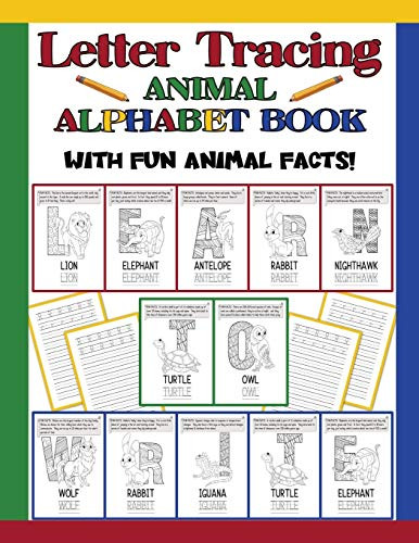 Letter Tracing Animal Alphabet Book: Animal Fun Facts For Each Letter / Practice Handwriting Workbook / Preschool & Kindergarten Kids Ages 3 -5 & Older (Kids Educational Series)