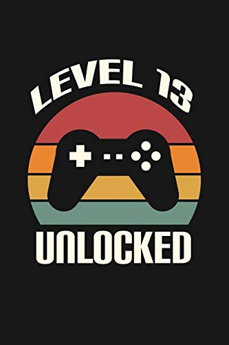 Level 13 Unlocked: Happy 13Th Birthday 13 Years Old Gift For Gaming Boys & Girls
