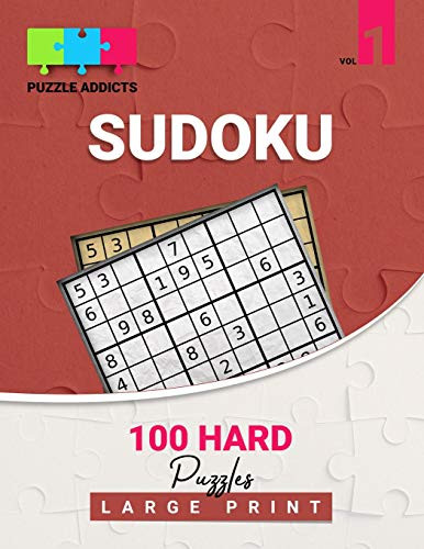 Puzzle Addicts Sudoku 100 Hard Puzzles Large Print Vol 1: Difficult Killer One Sudoku Per Page Includes Solutions Ideal For Seniors 8.5 X 11" Size (100 Hard Large Print Sudoku)