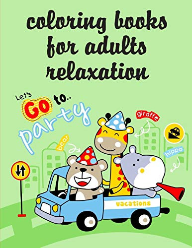 Coloring Books For Adults Relaxation: Funny Animal Picture Books For 2 Year Olds (Happy Zoo)