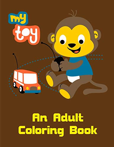 An Adult Coloring Book: Coloring Pages ,Cute Pictures For Toddlers Children Kids Kindergarten And Adults (Pet Lover)