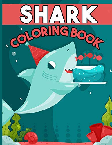 Shark Coloring Book: The Sharks Kids Coloring Book With Shark Facts Gifts For Kids