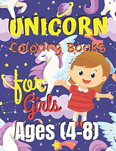 Unicorn Coloring Book For Girls Ages (4-8): Unicorn Coloring Book Gift For Girls- Various Unicorn Designs With Stress Relieving Patterns - Lovely ... X 11), 62 Pages (Coloring Page For Girls)