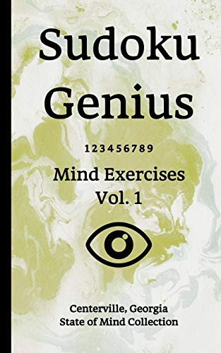 Sudoku Genius Mind Exercises Volume 1: Centerville, Georgia State Of Mind Collection