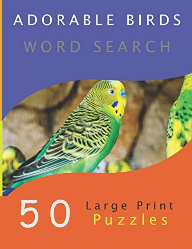 Adorable Birds Word Search: 50 Large Print Puzzles