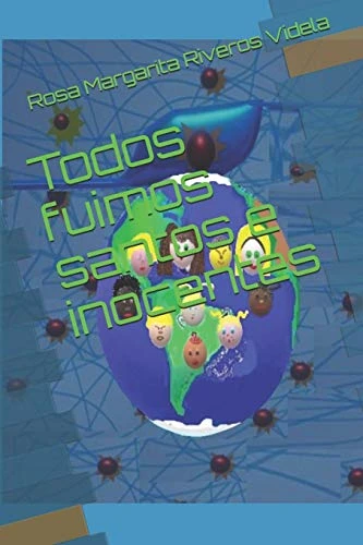 Todos Fuimos Santos E Inocentes (Spanish Edition)