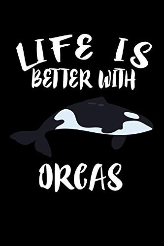 Life Is Better With Orcas: Animal Nature Collection