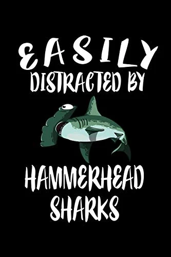 Easily Distracted By Hammerhead Sharks: Animal Nature Collection