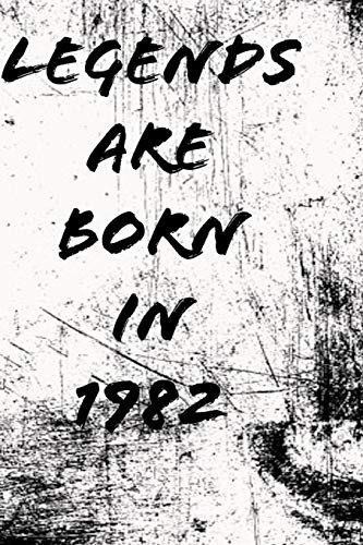 Legends Are Born In 1982 6X9 In 120 Pages