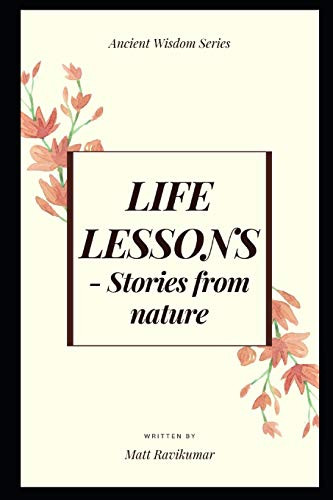 Life Lessons: -Stories From Nature (Ancient Wisdom)
