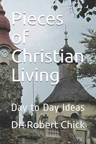 Pieces Of Christian Living: Day To Day Ideas