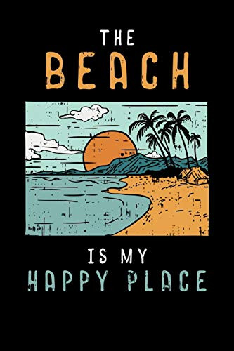 The Beach Is My Happy Place: 120 Pages I 6X9 I Graph Paper 4X4 I Cool Summer Vibes & Tropical Beach Gift