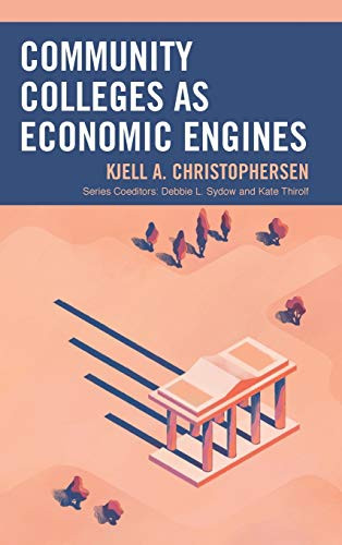Community Colleges as Economic Engines (The Futures Series on Community Colleges)