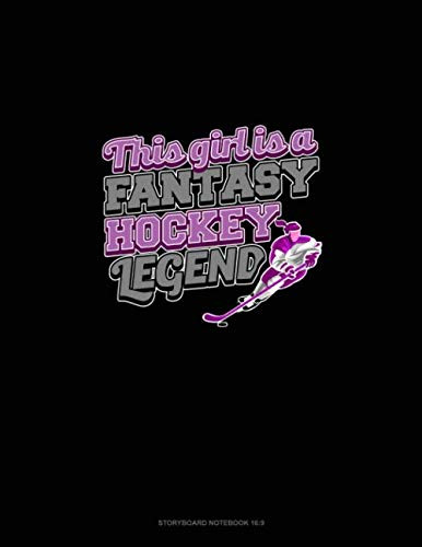 This Girl Is A Fantasy Hockey Legend: Storyboard Notebook 1.85:1