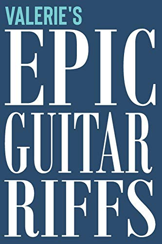 Valerie'S Epic Guitar Riffs: 150 Page Personalized Notebook For Valerie With Tab Sheet Paper For Guitarists. Book Format: 6 X 9 In (Personalized Guitar Riffs Journal)