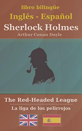 Sherlock Holmes - The Red-Headed League (Bilingüe Inglés-Español) (Spanish Edition)