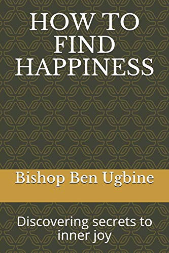 How To Find Happiness: Discovering Secrets To Inner Joy
