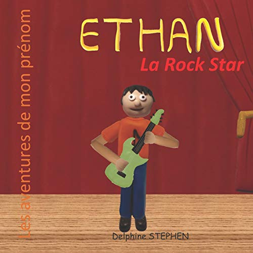 Ethan La Rock Star: Les Aventures De Mon Prénom (French Edition)