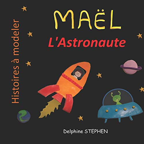 Maël L' Astronaute (Les Aventures De Mon Prénom) (French Edition)