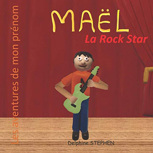 Maël La Rock Star: Les Aventures De Mon Prénom (French Edition)