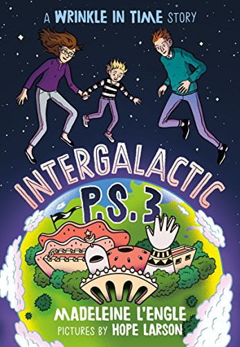 Intergalactic P.S. 3: A Wrinkle In Time Story (A Wrinkle In Time Quintet)