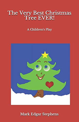 The Very Best Christmas Tree Ever!: A Children'S Play