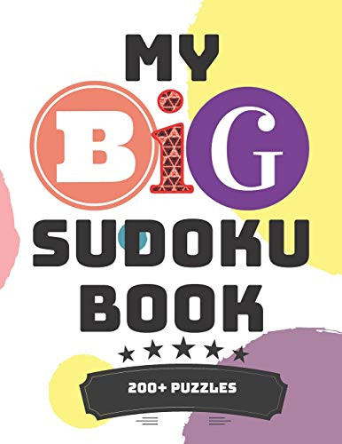 My Big Sudoku Book 200+ Puzzles: Medium Difficulty And Large Print Great For Traveling Games