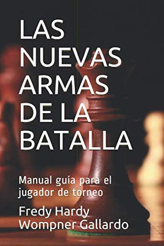 Las Nuevas Armas De La Batalla: Manual Guía Para El Jugador De Torneo (Spanish Edition)