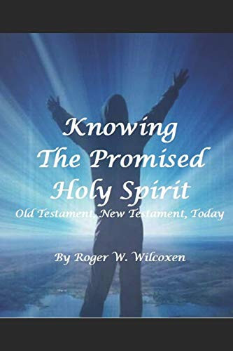 The Promised Holy Spirit: Old Testament, New Testament, Today